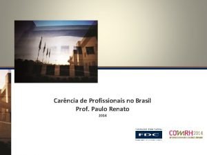 Carncia de Profissionais no Brasil Prof Paulo Renato