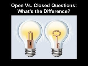 Difference between open and closed questions