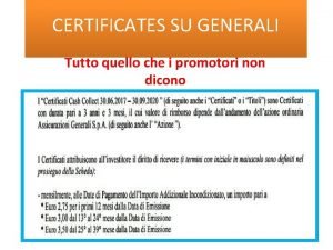 CERTIFICATES SU GENERALI Tutto quello che i promotori