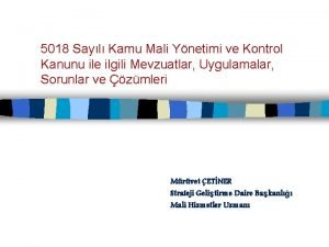 5018 Sayl Kamu Mali Ynetimi ve Kontrol Kanunu