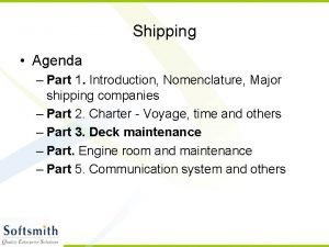 Shipping Agenda Part 1 Introduction Nomenclature Major shipping
