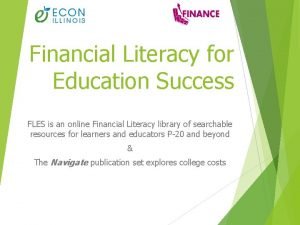 Financial Literacy for Education Success FLES is an