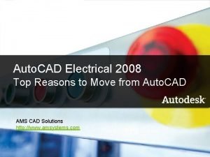 Auto CAD Electrical 2008 Top Reasons to Move