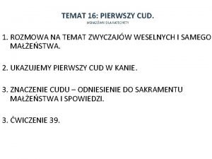 TEMAT 16 PIERWSZY CUD WSKAZWKI DLA KATECHETY 1