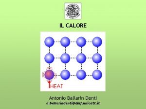 IL CALORE Antonio Ballarin Denti a ballarindentidmf unicatt