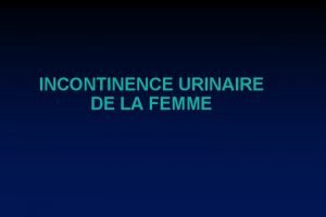 INCONTINENCE URINAIRE DE LA FEMME DEFINITION ICS 1976