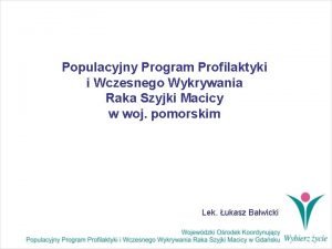 Populacyjny Program Profilaktyki i Wczesnego Wykrywania Raka Szyjki