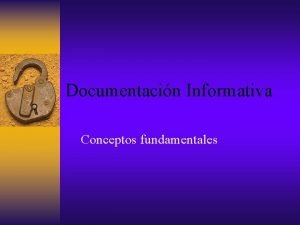 Documentacin Informativa Conceptos fundamentales Proceso informativodocumental Los seres