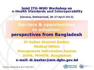 Joint ITUWHO Workshop on eHealth Standards and Interoperability