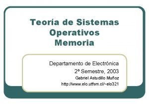 Teora de Sistemas Operativos Memoria Departamento de Electrnica