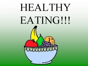 HEALTHY EATING RICH OR HEALTHY One in every