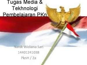 Tugas Media Tekhnologi Pembelajaran PKn Nanik Widiana Sari