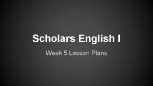 Scholars English I Week 5 Lesson Plans Bell