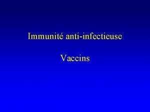 Immunit antiinfectieuse Vaccins Comprendre quel type de rponse