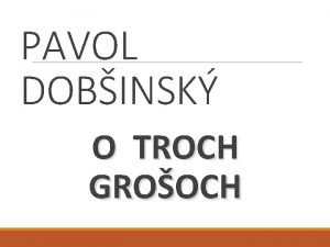 PAVOL DOBINSK O TROCH GROOCH O TROCH GROOCH