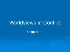 Chapter 11 worldviews in conflict