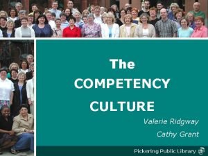 The COMPETENCY CULTURE Valerie Ridgway Cathy Grant Pickering