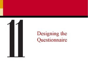 Designing the Questionnaire What is a Questionnaire A