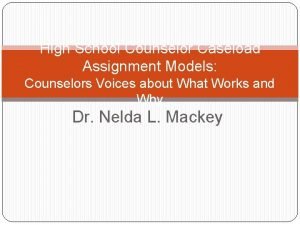 High School Counselor Caseload Assignment Models Counselors Voices