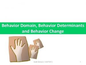 Behavior Domain Behavior Determinants and Behavior Change Health