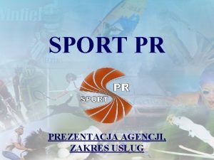 SPORT PR PREZENTACJA AGENCJI ZAKRES USUG O SPORT