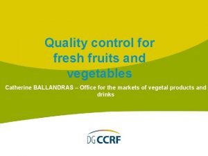 Quality control of fresh fruits and vegetables
