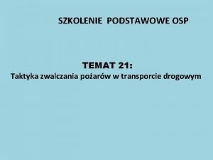 Taktyka zwalczania pożarów w transporcie drogowym