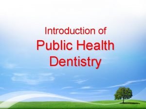 Milestones in dental public health