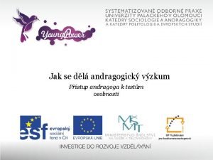 Jak se dl andragogick vzkum Pstup andragoga k