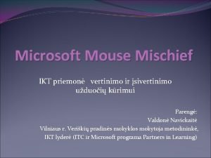 Microsoft Mouse Mischief IKT priemon vertinimo ir sivertinimo