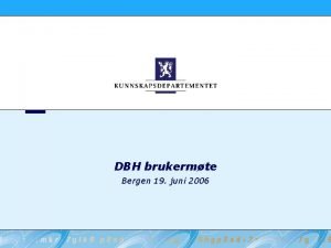DBH brukermte Bergen 19 juni 2006 Regnskapsfring i