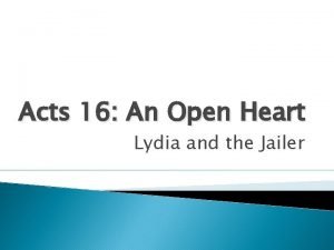 Acts 16 An Open Heart Lydia and the