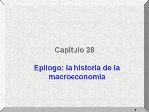 Captulo 28 Eplogo la historia de la macroeconoma