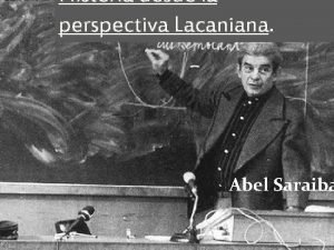 Histeria desde la perspectiva Lacaniana Abel Saraiba La