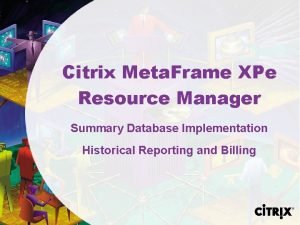 Citrix Meta Frame XPe Resource Manager Summary Database
