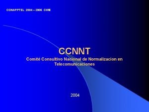 CONAPPTEL 2004 2006 CIME CCNNT Comit Consultivo Nacional