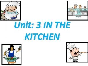 Unit 3 in the kitchen
