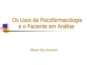 Os Usos da Psicofarmacologia e o Paciente em