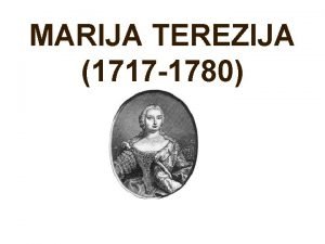 MARIJA TEREZIJA 1717 1780 RODBINA Njen ded Leopold