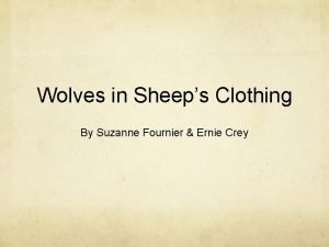 Wolves in Sheeps Clothing By Suzanne Fournier Ernie