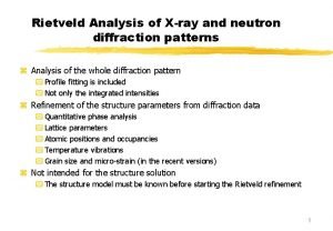 Rietveld Analysis of Xray and neutron diffraction patterns