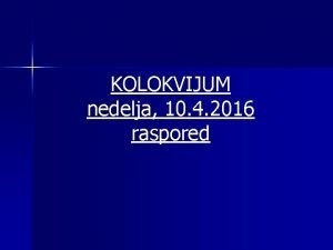 KOLOKVIJUM nedelja 10 4 2016 raspored Sve firme