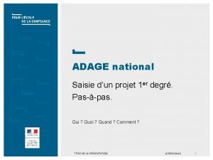 ADAGE national Saisie dun projet 1 er degr ADAGE national Saisie dun projet 1 er degr