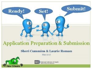 Ready Set Submit Application Preparation Submission Sheri Cummins