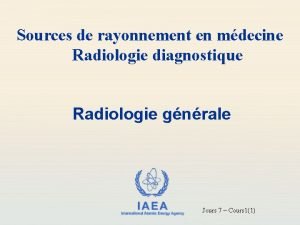 Sources de rayonnement en mdecine Radiologie diagnostique Radiologie