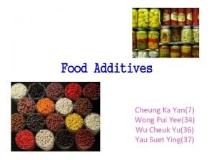 Food Additives Cheung Ka Yan7 Wong Pui Yee34