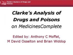 Clarke's analysis of drugs and poisons