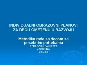 INDIVIDUALNI OBRAZOVNI PLANOVI ZA DECU OMETENU U RAZVOJU