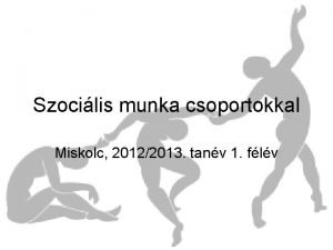 Szocilis munka csoportokkal Miskolc 20122013 tanv 1 flv