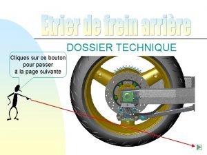 DOSSIER TECHNIQUE Cliques sur ce bouton pour passer